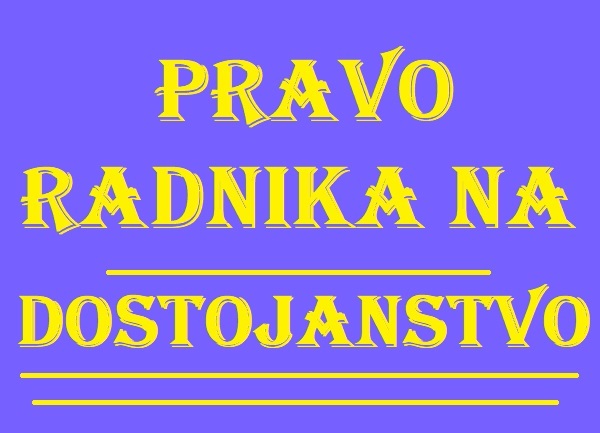 Pravo radnika na dostojanstvo
